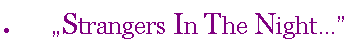 Sz�vegdoboz: �Strangers In The Night��